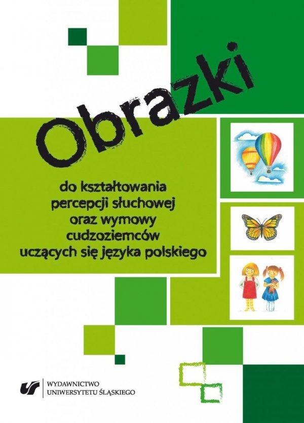 Obrazki do kształtowania percepcji słuchowej oraz wymowy cudzoziemców uczących się języka polskiego