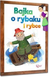 Bajka o rybaku i rybce. Kolorowa klasyka