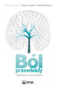 Ból przewlekły ujęcie kliniczne i psychologiczne