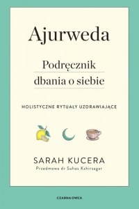 Ajurweda. Podręcznik dbania o siebie
