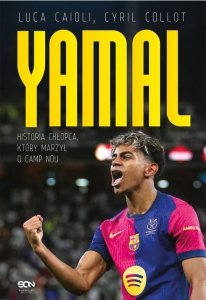 Lamine Yamal. Historia chłopca, który marzył o Camp Nou