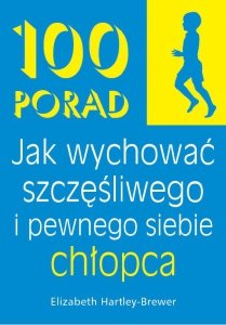 100 Porad jak wychować szczęśliwego i pewnego chłopca wyd. 2025