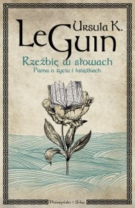 Rzeźbię w słowach. Pisma o życiu i książkach