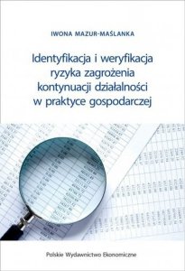 Identyfikacja i weryfikacja ryzyka zagrożenia kontynuacji działalności w praktyce gospodarczej