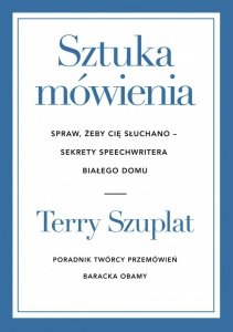 Sztuka mówienia. Spraw, żeby cię słuchano – sekrety speechwritera Białego Domu