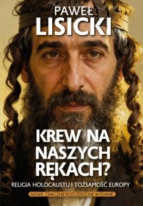 Krew na naszych rękach? Religia Holocaustu i tożsamość Europy