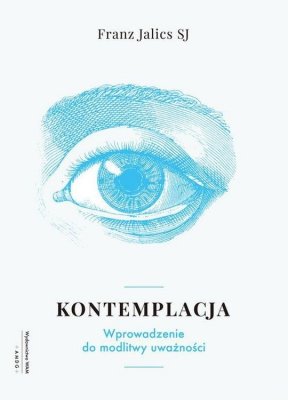 Kontemplacja wprowadzenie do modlitwy uważności