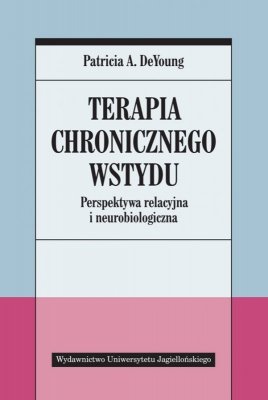 Terapia chronicznego wstydu perspektywa relacyjna i neurobiologiczna