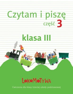 Lokomotywa 3 czytam i piszę zeszyt ćwiczeń część 3
