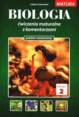 Biologia 2 ćwiczenia maturalne z komentarzami Tom 2