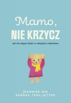 Mamo, nie krzycz