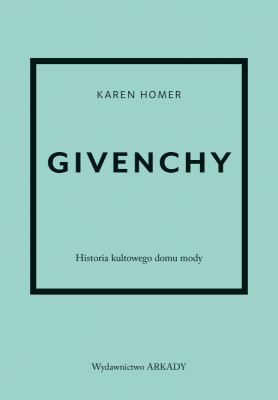 Givenchy. Historia kultowego domu mody
