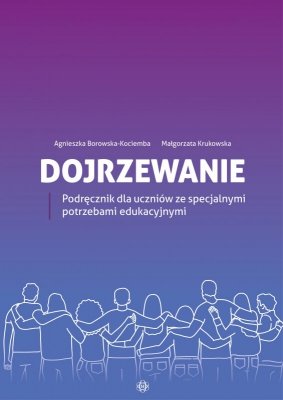 Dojrzewanie Podręcznik dla uczniów ze specjalnymi potrzebami edukacyjnymi