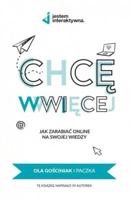 Chcę WWWięcej - Jak zarabiać online na swojej wiedzy?