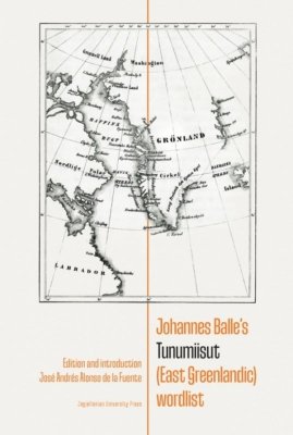 Johannes Balle’s Tunumiisut (East Greenlandic) wordlist