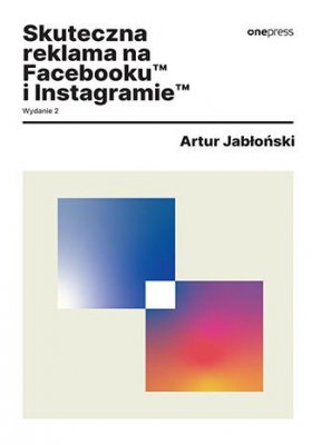 Skuteczna reklama na Facebooku i Instagramie wyd. 2