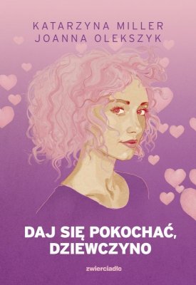 Daj się pokochać dziewczyno wyd. 2026