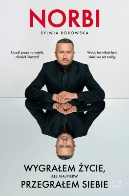 Wygrałem życie, ale najpierw przegrałem siebie