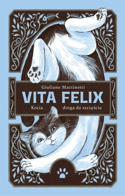 Vita Felix. Kocia droga do szczęścia