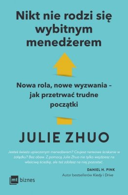 Nikt nie rodzi się wybitnym menedżerem. Nowa rola, nowe wyzwania – jak przetrwać trudne początki
