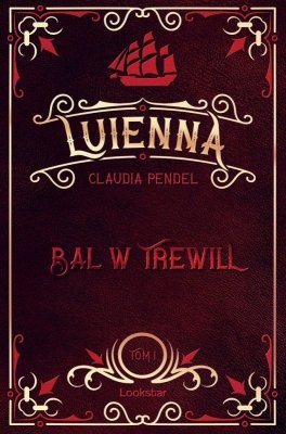Bal w trewill. Luienna. Tom 1