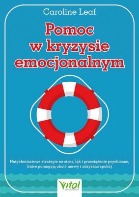 Pomoc w kryzysie emocjonalnym. Natychmiastowe strategie na stres, lęk i przeciążenie psychiczne, które pomagają ukoić nerwy i od