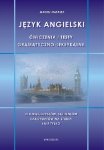Język angielski. Ćwiczenia i testy gramatyczno-leksykalne dla maturzystów, studentów, kandydatów na studia i nie tylko 