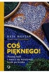 Coś pięknego!