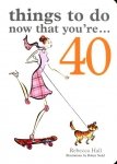 Now That You're 40
