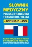Słownik medyczny polsko-francuski francusko-polski + definicje haseł