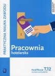 Pracownia hotelarska Kwalifikacja T.12 Praktyczna nauka zawodu