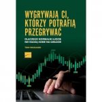 Wygrywają ci, którzy potrafią przegrywać