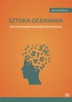 Sztuka oceniania Motywowanie uczniów do rozwoju