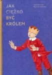 Jak ciężko być królem