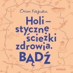 Bądź. Holistyczne ścieżki zdrowia - audiobook / ebook