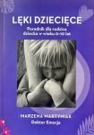 Lęki rozwojowe u dziecka. Poradnik dla rodzica dziecka w wieku 0-10 lat (EBOOK)