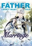 Father, I Don't Want This Marriage, Vol. 3 wer. angielska