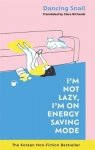 I'm Not Lazy, I'm on Energy Saving Mode: The Korean Non-Fiction Bestseller wer. angielska