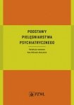 Podstawy pielęgniarstwa psychiatrycznego