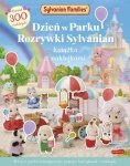 Sylvanian Families. Dzień w Parku Rozrywki Sylvanian. Książka z naklejkami
