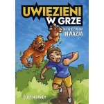 Uwięzieni w grze. Niewidziana inwazja