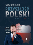Przyszłość Polski. Rok 2025. Sukces czy katastrofa?