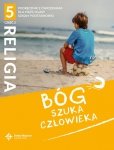 Religia. Szkoła podstawowa klasa 5. Bóg szuka człowieka. Podręcznik z ćwiczeniami. Część 2. ŚW
