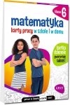 Matematyka. Karty pracy w szkole i w domu klasa 6