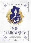 Moc czarownicy. Uwolnij i wzmocnij swój magiczny potencjał