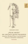 Polak młody na lekcjach języka polskiego. Edukacja polonistyczna a kształtowanie poczucia tożsamości narodowej 