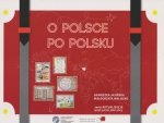O POLSCE PO POLSKU. Duże plansze tematyczne do nauki języka polskiego jako obcego dla poziomu A1/A2 