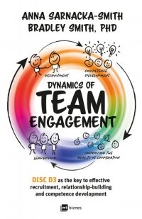 Dynamics of Team Engagement: DISC D3 as the key to effective recruitment, relationship-buildin<br />g and competence development (EBOOK) 