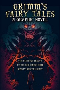 Grimm's Fairy Tales: A Graphic Novel 