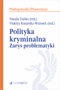 Polityka kryminalna. Zarys problematyki 
